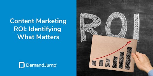 Content Marketing ROI Identifying What Matters