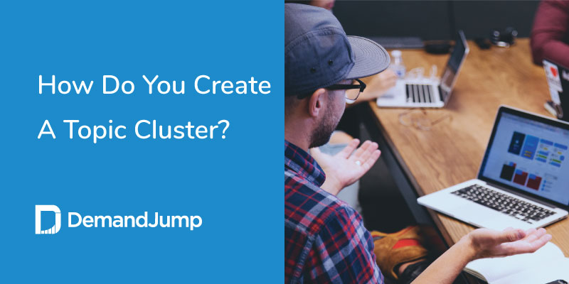 how do you create a topic cluster