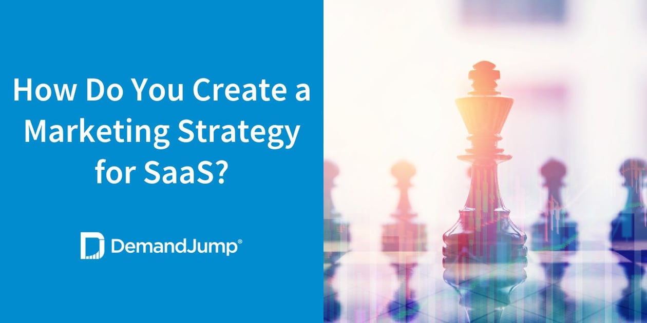 How Do You Create a Marketing Strategy for SaaS?