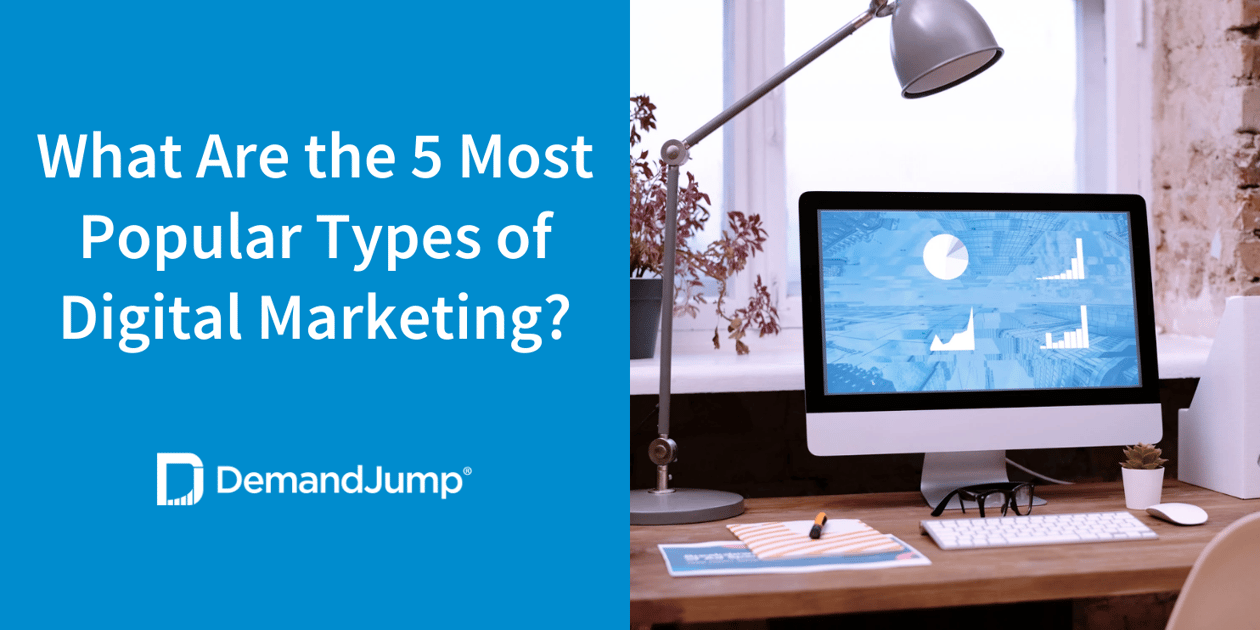 What Are the 5 Most Popular Types of Digital Marketing?