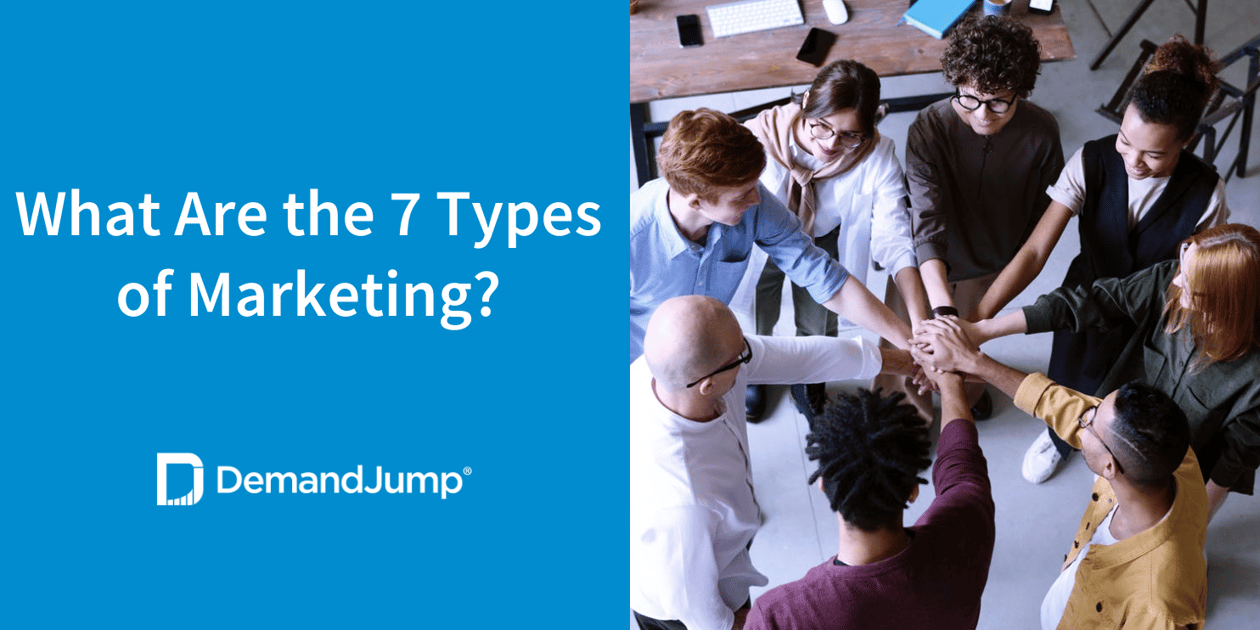 What Are the 7 Types of Marketing?