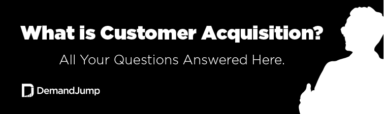 What is customer acquisition?