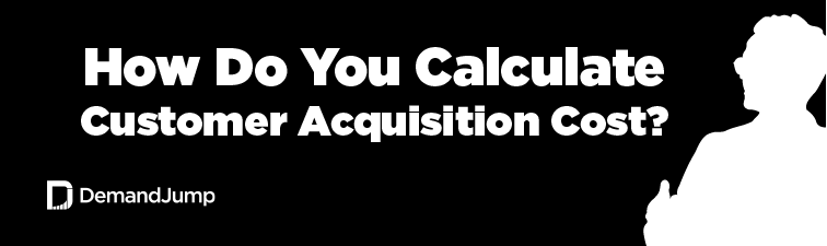 How do you calculate customer acquisition cost